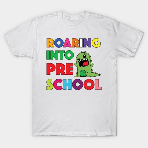 Roaring Into Preschool Kindergarten School T-Shirt by Blessing Direct